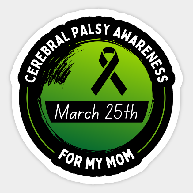 Cerebral Palsy Green Ribbon Awareness for my Mom - CP MOM - Cerebral